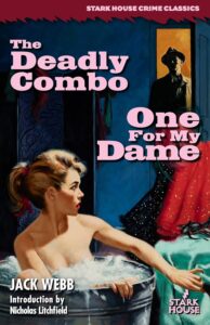 Cover image of The Deadly Combo and One For My Dame by Jack Webb